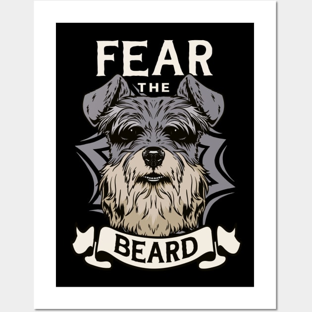 Schnauzer Fear the Beard Dog Gift Design Wall Art by Kobi